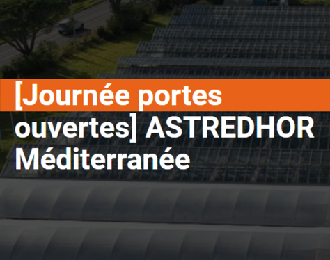 Journée portes ouvertes ASTREDHOR Méditerranée 