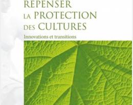 repenser la protection des cultures