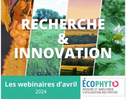 Les webinaires d'avril Ecophyto Recherche et innovation